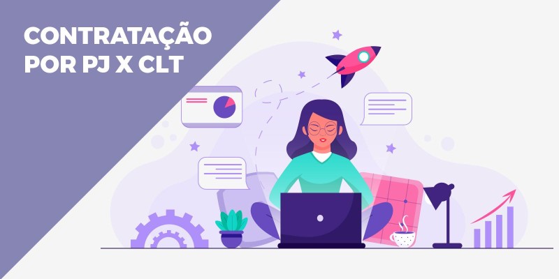 PJ OU CLT: Qual a Melhor Forma de Contratação Para a Sua Empresa?  