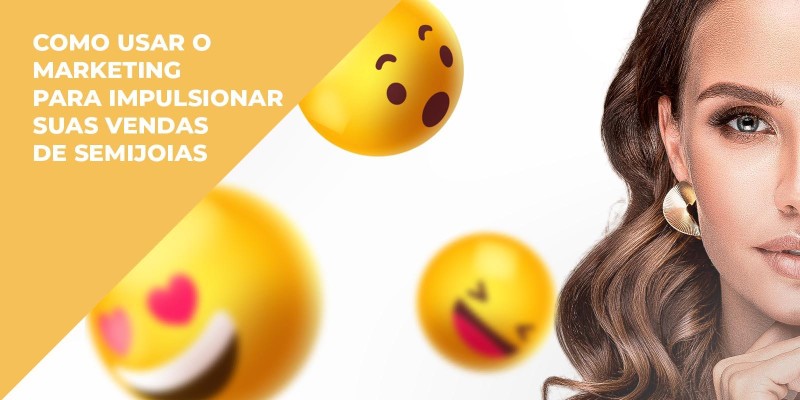 Como usar o marketing para impulsionar suas vendas de semijoias Como usar o marketing para impulsionar suas vendas de semijoias